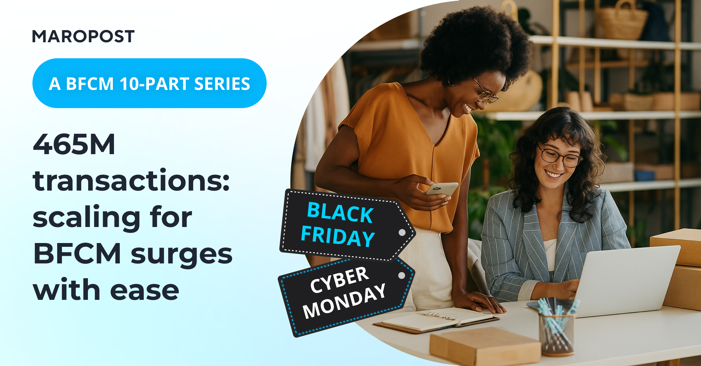 465M transactions: scaling for BFCM surges with ease