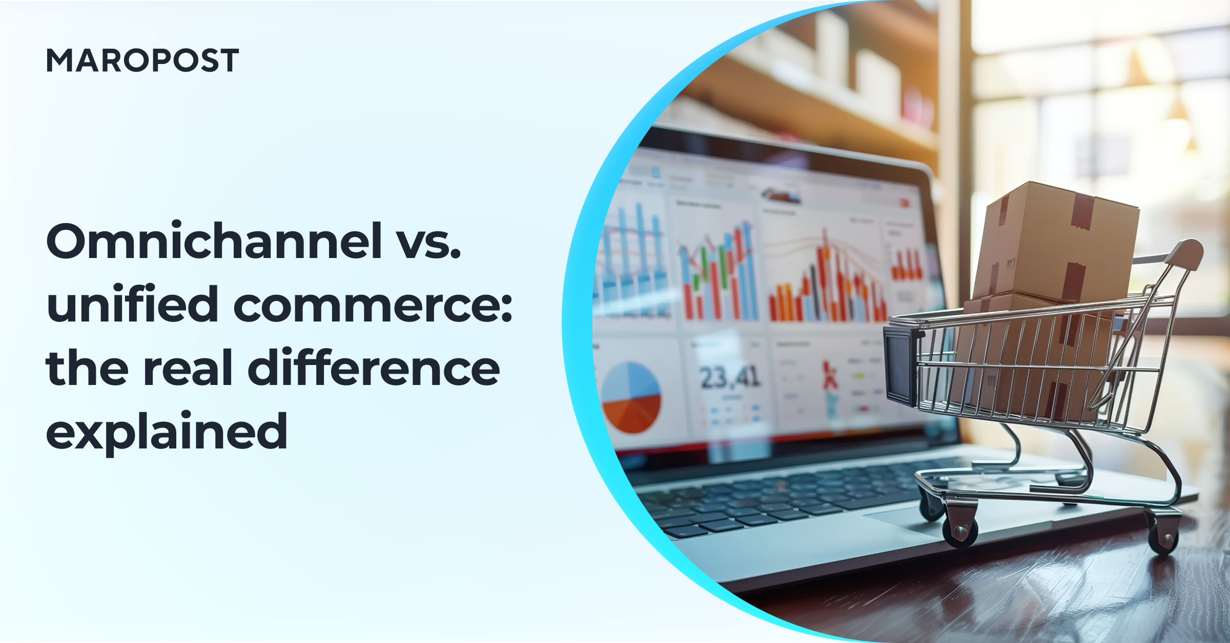 Omnichannel vs. unified commerce: the real difference explained